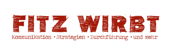Fitz Wirbt
Kommunikation • Strategien • Durchführung • und mehr
